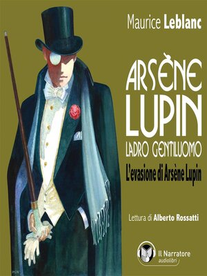 cover image of Arsène Lupin, ladro gentiluomo. L'evasione di Arsène Lupin